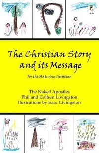 bokomslag The Christian Story and its Message: For the Maturing Christian