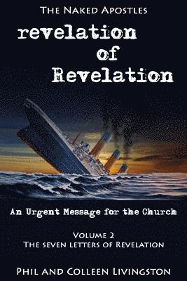 bokomslag Revelation of Revelation: An Urgent Message for the Church, Volume 2: The Seven Letters of Revelation