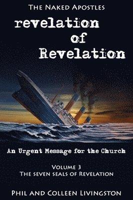 The Seven Seals of Revelation (revelation of Revelation series, Volume 3) 1