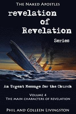 Colleen Livingston, Phil Livingston - The Main Characters of Revelation (Revelation of Revelation Series, Volume 4), Häftad