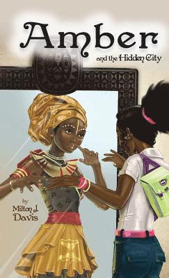 Milton Davis - Amber and The Hidden City, Inbunden