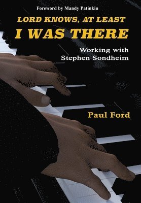 Paul Ford - Lord Knows, At Least I Was There, Inbunden