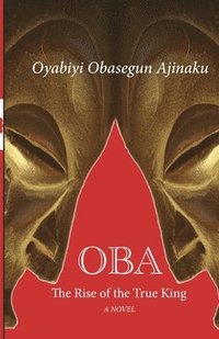 bokomslag Oba: The Rise of the True King