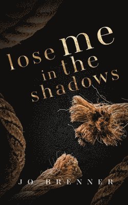 Lose Me in the Shadows 1