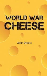 bokomslag World War Cheese