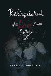 bokomslag Relinquished: When Love Means Letting Go