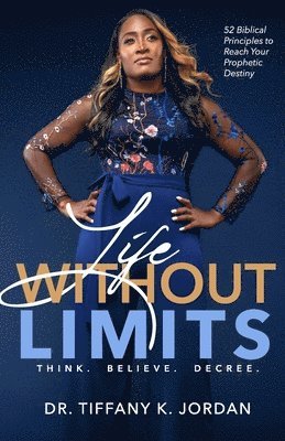 Life Without Limits: Think Believe Decree 1