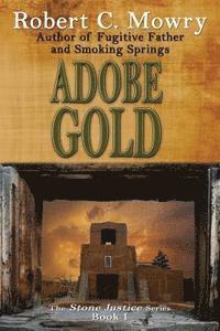 Robert C. Mowry - Adobe Gold, Häftad