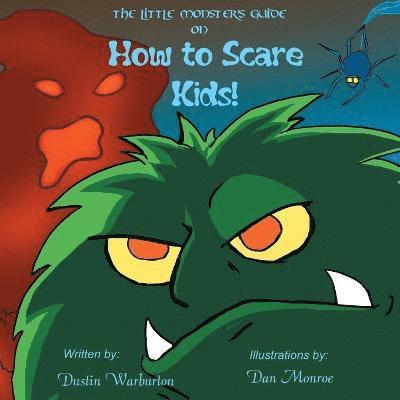 Little Monster's Guide On How To Scare Kids!
