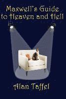 Maxwell's Guide to Heaven and Hell 1