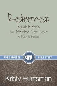 bokomslag Redeemed: Bought Back No Matter The Cost: A Study of Hosea