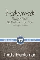 Kristy Huntsman, Erin McDonald - Redeemed: Bought Back No Matter The Cost: A Study of Hosea, Häftad
