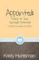 bokomslag Appointed: Rising to Your Spiritual Potential: A Study of Judges and Ruth