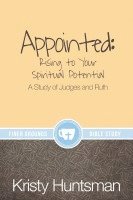 Appointed: Rising to Your Spiritual Potential: A Study of Judges and Ruth 1