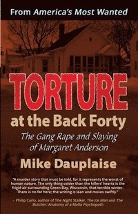 bokomslag Torture at the Back Forty: The Gang Rape and Slaying of Margaret Anderson