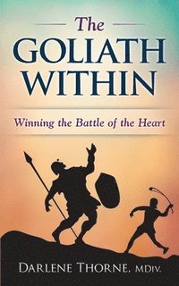 bokomslag The Goliath Within: Winning the Inner Battle