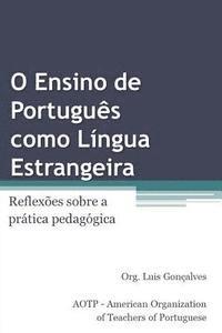 bokomslag O Ensino de Português Como Língua Estrangeira: Reflexões Sobre a Prática Pedagógica
