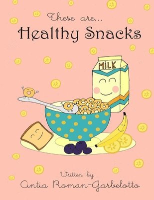 These are... Healthy Snacks 1
