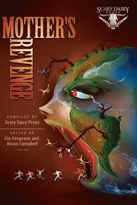 Scary Dairy Press LLC, Cin Ferguson - Mother's Revenge: A Dark and Bizarre Anthology of Global Proportions, Häftad