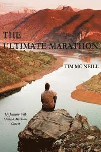 The Ultimate Marathon: My Journey With Multiple Myeloma Cancer 1