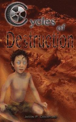 Jason P Crawford - Cycles of Destruction, Häftad