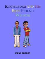 Knowledge and His Best Friend Wisdom 1