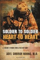 bokomslag Soldier to Soldier, Heart to Heart: A Doctor's Stories from a Military Camp