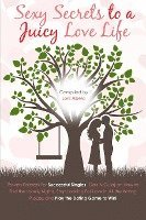 Sexy Secrets to a Juicy Love Life: Proven Pointers for Successful Singles ( Guys and Gals ) on how to End the Lonely Nights, Stop Looking for Love in, Häftad