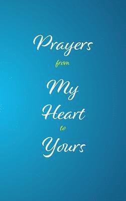 Prayers from My Heart to Yours 1