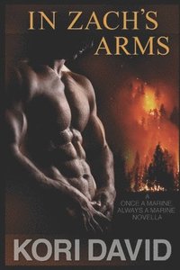 bokomslag In Zach's Arms: Once a Marine, Always a Marine (Book 1)
