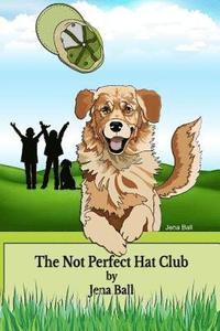 bokomslag The Not Perfect Hat Club