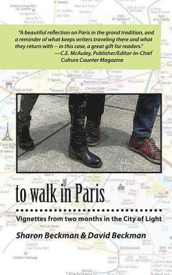 bokomslag to walk in Paris: Vignettes from two months in the City of Light