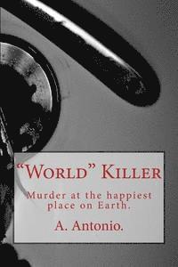 bokomslag 'World' Killer: Murder at the happiest place on Earth.