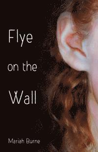 Mariah Burnes - Flye on the Wall, Häftad