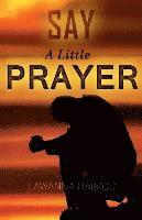 bokomslag Say A Little Prayer: Prayers & Inspirational Thoughts
