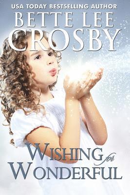 Wishing for Wonderful: The Serendipity Series. Book 3 1