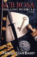Patrick Sean Barry - Sub Rosa - The Lost Formula, Häftad