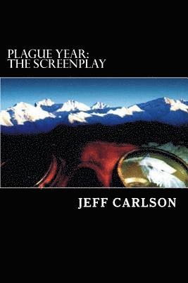 Plague Year: The Screenplay 1