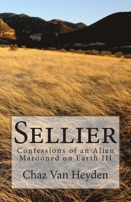Sellier: Confessions of an Alien Marooned on Earth III 1