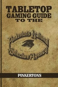 bokomslag Tabletop Gaming Guide to the Pinkertons