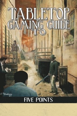 Aaron T Huss, Aaron T. Huss, Peter Cakebread - Tabletop Gaming Guide to Five Points, Häftad