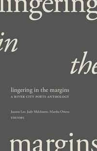 bokomslag Lingering in the Margins: A River City Poets Anthology