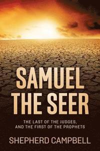 bokomslag Samuel the Seer: The Last of the Judges, and the First of the Prophets