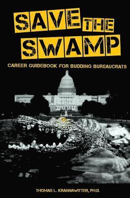 bokomslag Save the Swamp: Career Guidebook for Budding Bureaucrats