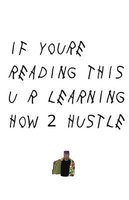 How 2 Hustle: Entrepreneurial Lessons, Principles, and Strategies from Street Hustlers in Amerikkka's Urban Underground Economy 1