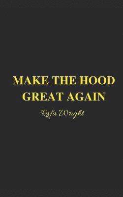 Make The Hood Great Again 1