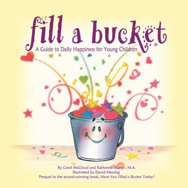 bokomslag Fill a Bucket: A Guide to Daily Happiness for Young Children