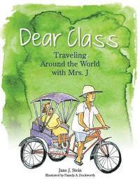 bokomslag Dear Class: Traveling Around the World with Mrs. J