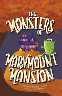 bokomslag Monsters of Marymount Mansion