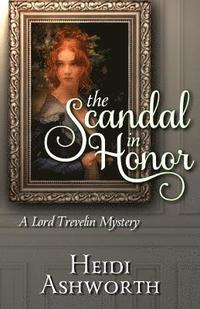 bokomslag The Scandal in Honor: A Lord Trevelin Mystery
